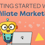 How to Get Started with Affiliate Marketing