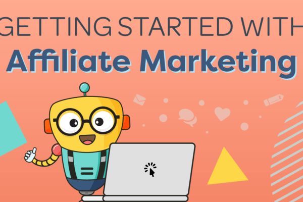 How to Get Started with Affiliate Marketing How to Get Started with Affiliate Marketing