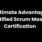 The Ultimate Advantages of Certified Scrum Master Certification