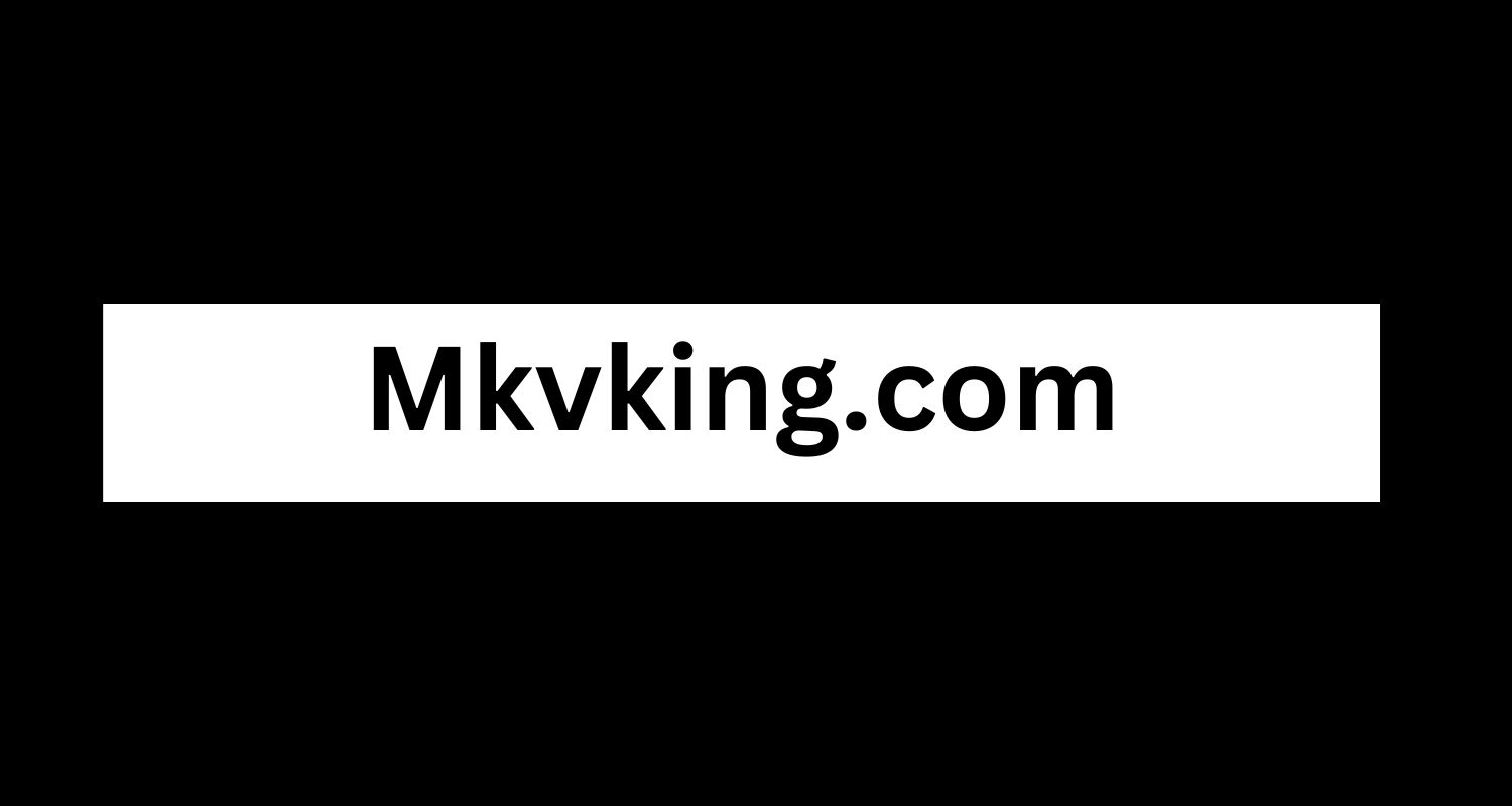 Mkvking.com: Unveiling the World of Movies and More - Blogg