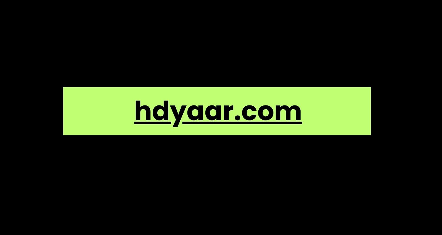 Hdyaar.com: A Comprehensive Overview - Blogg