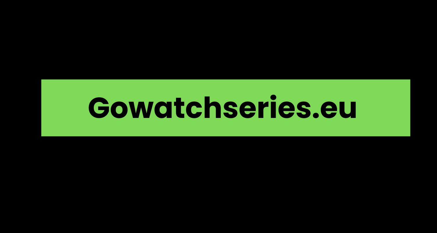 Gowatchseries.eu