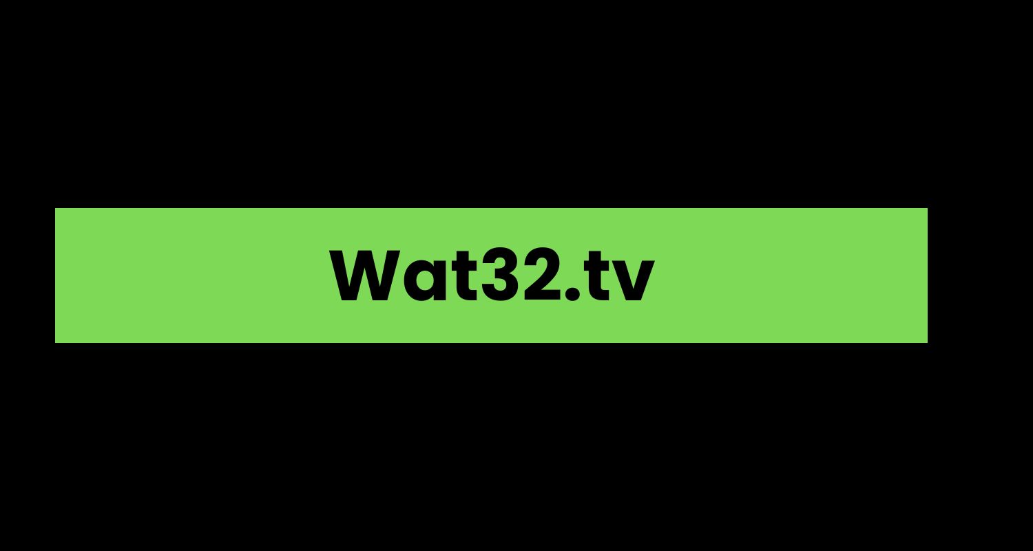 Wat32.tv: A Comprehensive Overview - Blogg