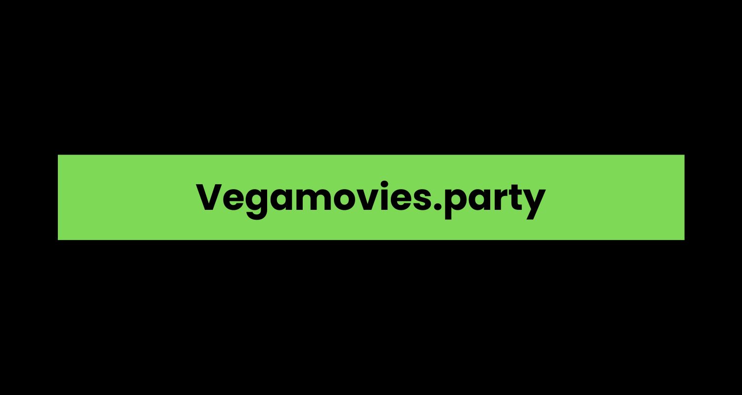 Vegamovies.party A Comprehensive Overview Blogg