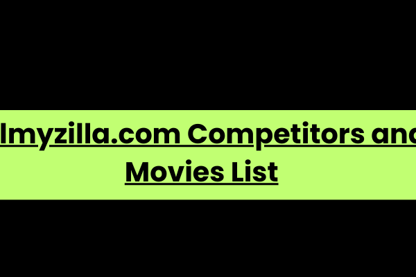 Filmyzilla.com Competitors and Movies List Filmyzilla.com Competitors and Movies List