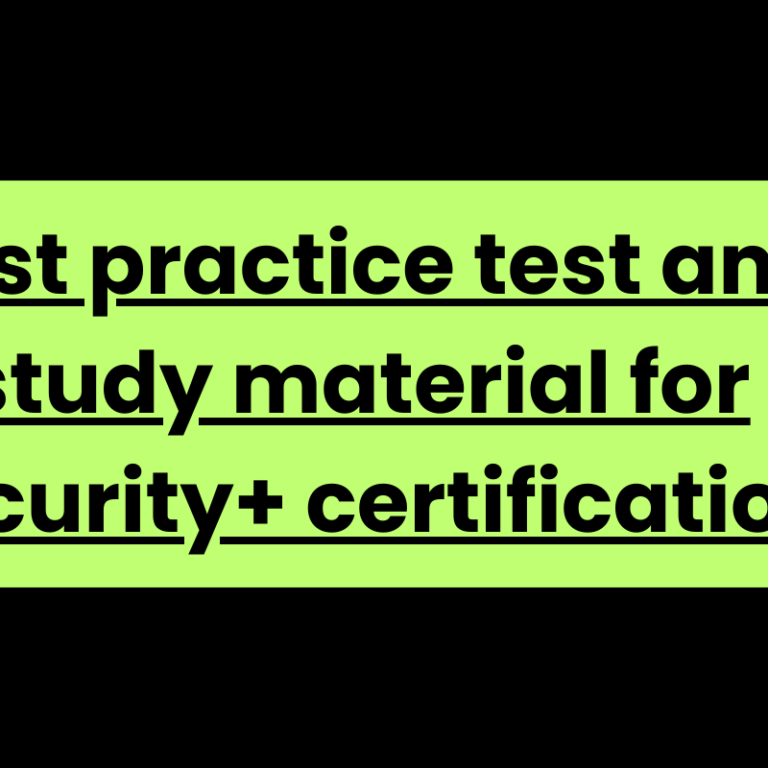 Best practice test and study material for Security+ certification