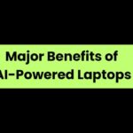 Major Benefits of AI-Powered Laptops