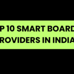 TOP 10 SMART BOARDS PROVIDERS IN INDIA