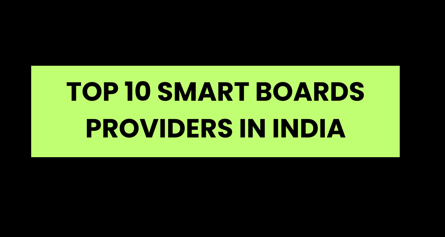 TOP 10 SMART BOARDS PROVIDERS IN INDIA