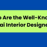 Who Are the Well-Known Dubai Interior Designers?