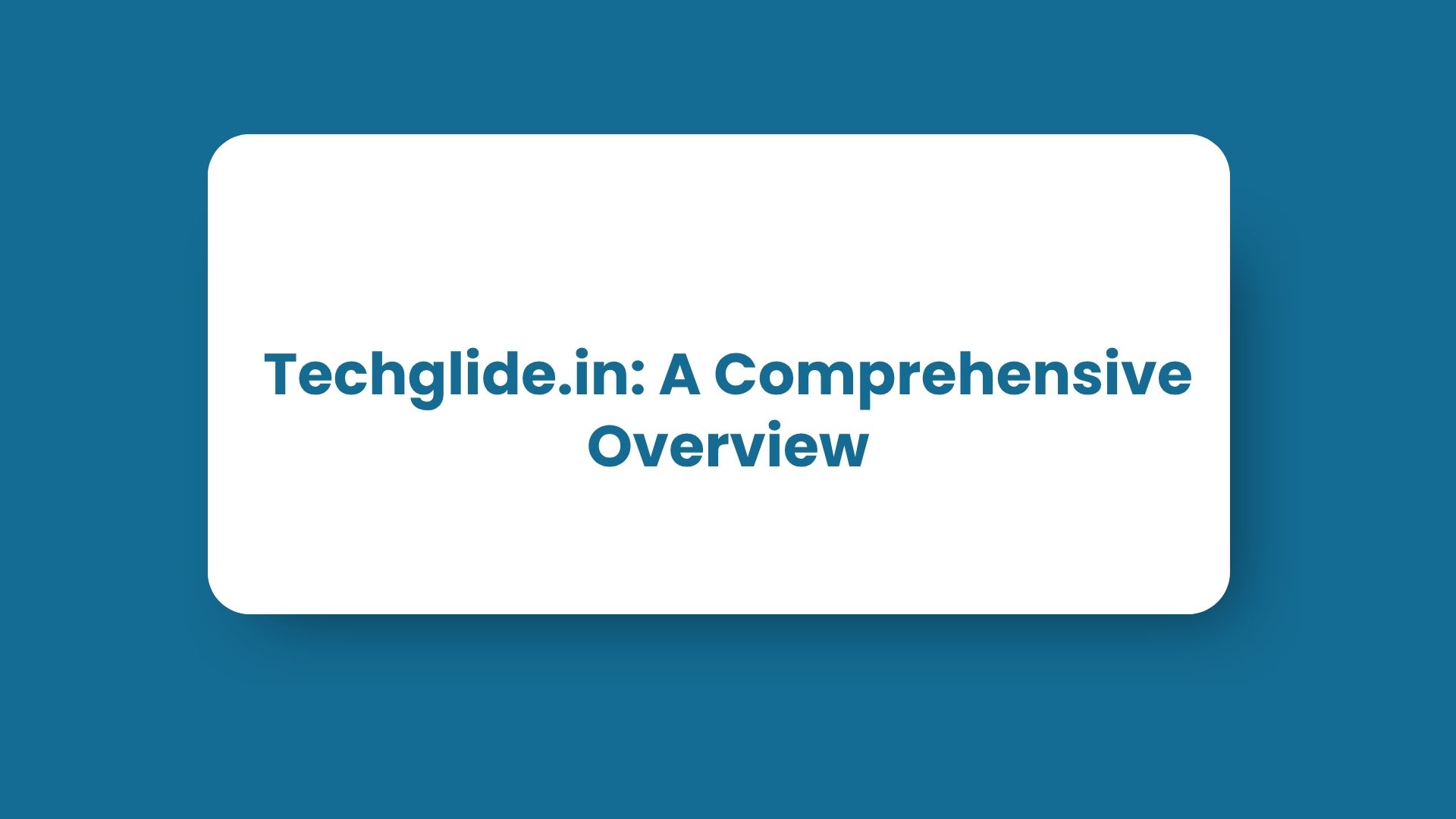 Techglide.in: A Comprehensive Overview